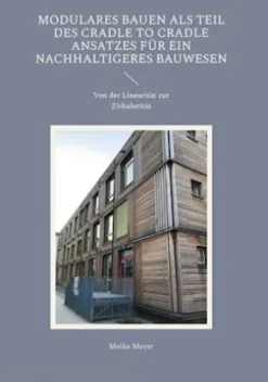 Modulares Bauen als Teil des Cradle to Cradle Ansatzes für ein nachhaltigeres Bauwesen