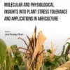 Molecular and Physiological Insights into Plant Stress Tolerance and Applications in Agriculture