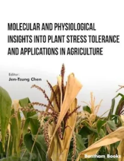 Molecular and Physiological Insights into Plant Stress Tolerance and Applications in Agriculture