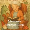 Mormors sagosamling: tomtar, troll, spöken och annat