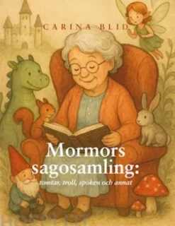 Mormors sagosamling: tomtar, troll, spöken och annat