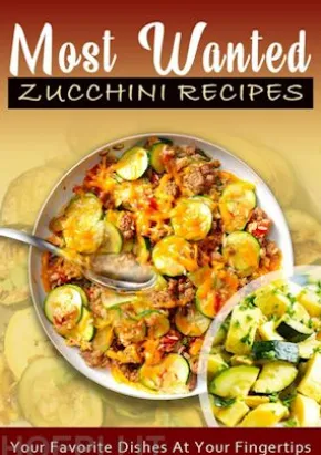 Most Wanted Zucchini Recipes