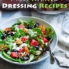 Most Wanted Dressing Recipes