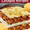 Most Wanted Lasagna Recipes