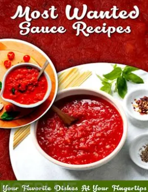 Most Wanted Sauce Recipes