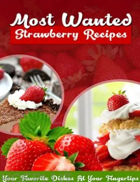 Most Wanted Strawberry Recipes