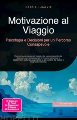 Motivazione al Viaggio: Psicologia e Decisioni per un Percorso Consapevole
