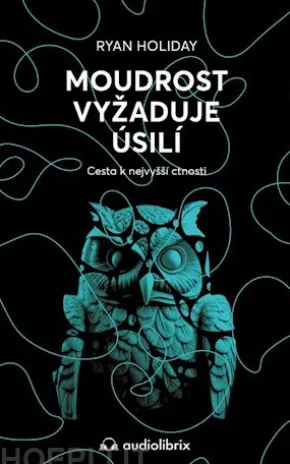 Moudrost vyžaduje úsilí