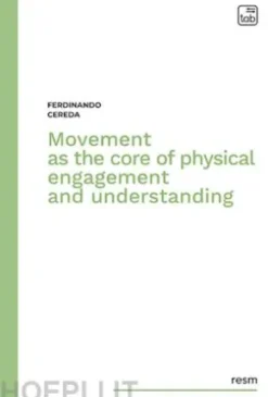 Movement as the core of physical engagement and understanding