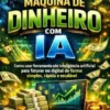 Máquina de Dinheiro com IA