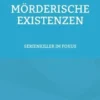 Mörderische Existenzen