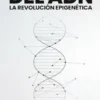 Más allá del ADN: La Revolución Epigenética