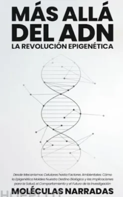 Más allá del ADN: La Revolución Epigenética