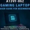 MSI Cyborg 15 A13VF-862 Gaming Laptop User Guide for Beginners