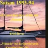 M.S.Y. Manuda Saison 1993 bis 1994