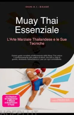 Muay Thai Essenziale: L'Arte Marziale Thailandese e le Sue Tecniche