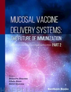 Mucosal Vaccine Delivery Systems: The Future of Immunization (Part 2)