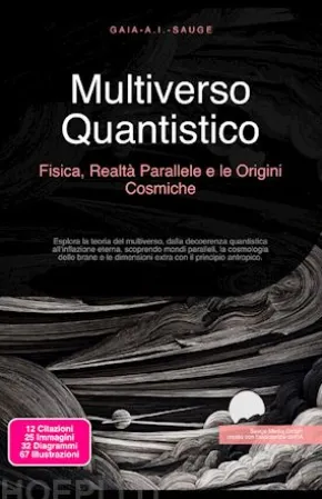 Multiverso Quantistico: Fisica, Realtà Parallele e le Origini Cosmiche
