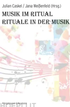 Musik im Ritual – Rituale in der Musik