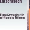 Mutig Entscheiden – Kluge Strategien für erfolgreiche Führung