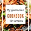 My gluten-free cookbook for families