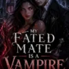 My Fated Mate Is aVampire