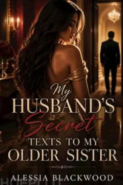 My Husband’s Secret Texts to My Older Sister