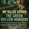 My Killer Father: The GreenHollow Murders