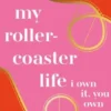 my rollercoaster life.