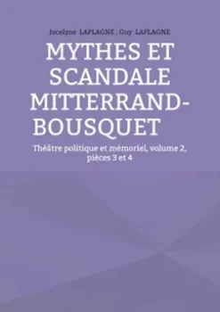 Mythes et scandale Mitterrand-Bousquet
