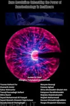 Nano Revolution: Unleashing the Power of Nanotechnology in Healthcare