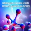 Nanomaterials in Glioblastoma Research, Diagnosis and Therapy