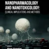 Nanopharmacology and Nanotoxicology: Clinical Implications and Methods