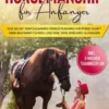 Natural Horsemanship für Anfänger: Wie sie mit einfühlsamen Pferdetraining Ihr Pferd sanft aber bestimmt führen und eine tiefe Bindung aufbauen - inkl. 3-Wochen Trainingsplan
