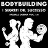 Natural Bodybuilding. I Segreti del Successo. Speciale Donna. Vol. 6/8