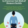 Natural Remedy to Forever Get Rid of Hemorrhoids