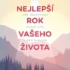 Nejlepší rok vašeho života