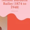 Nelson Burdette Bailey (1874 to 1948)