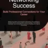 Networking Success: Build Professional Connections for Your Career