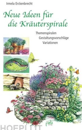 Neue Ideen für die Kräuterspirale