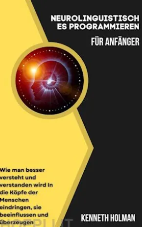 Neurolinguistisches Programmieren für Anfänger