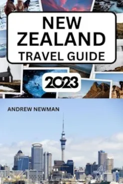 New Zealand Travel Guide 2023