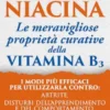 Niacina: Le meravigliose proprietà curative della Vitamina B3