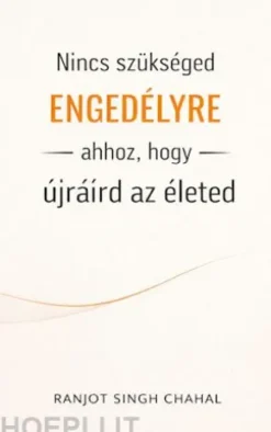Nincs szükséged engedélyre ahhoz, hogy újraírd az életed
