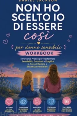 Non ho scelto io di essere così per donne sensibili Workbook