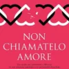 Non chiamatelo amore