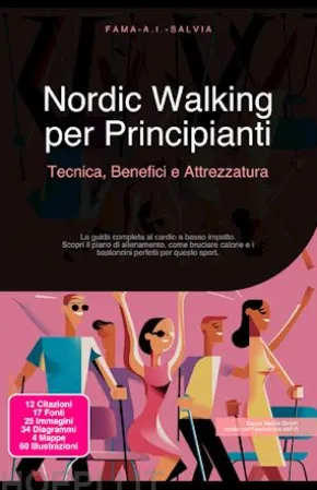Nordic Walking per Principianti: Tecnica, Benefici e Attrezzatura