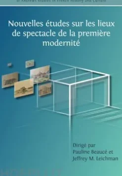 Nouvelles études sur les lieux de spectacle de la première modernité