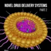 Novel Drug Delivery Systems (Part 2)