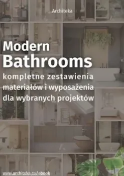 Nowoczesna, lazienka - przydatne rozwiazania. Katalog z zestawieniami materialów i wyposazenia